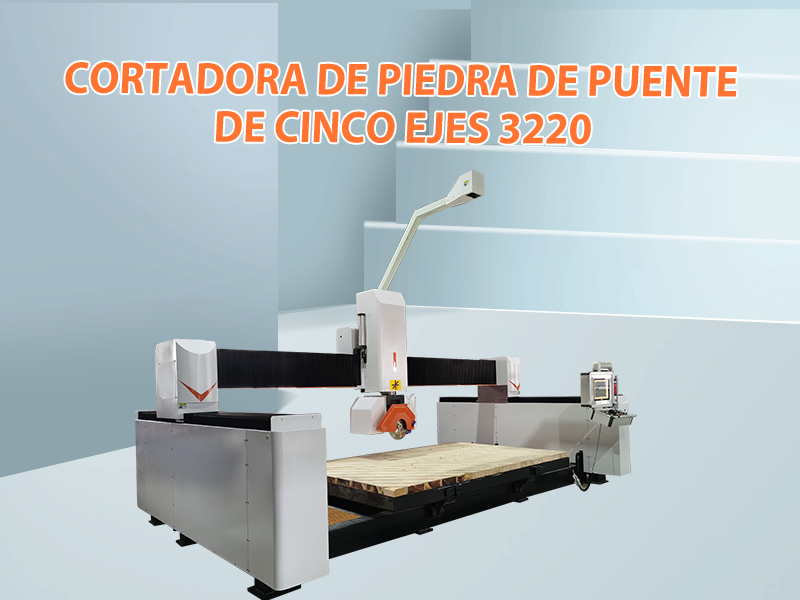 Cortadora de piedra de puente de cinco ejes 3220