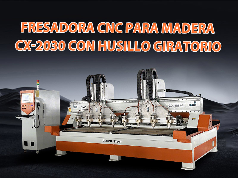 Fresadora CNC para madera CX-2030 con husillo giratorio